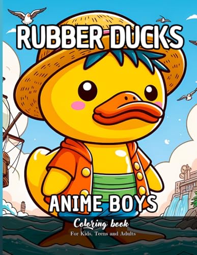 Rubber Ducks Anime Boys Coloring Book for Kids Teens and Adults: 87 Simple Images to Stress Relief and Relaxing Coloring von Independently published