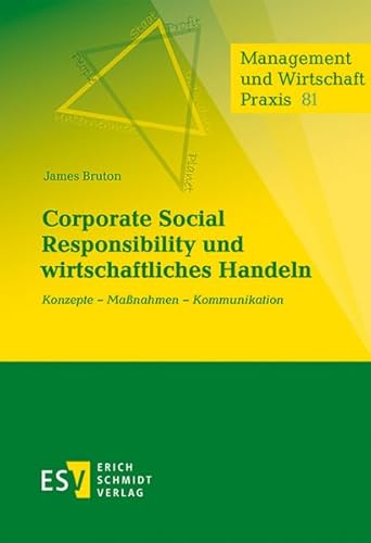 Corporate Social Responsibility und wirtschaftliches Handeln: Konzepte - Maßnahmen - Kommunikation (Management und Wirtschaft Praxis, Band 81) von Schmidt, Erich Verlag