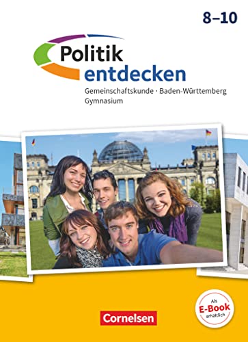 Politik entdecken - Gemeinschaftskunde Baden-Württemberg Gymnasium - 8.-10. Schuljahr: Schulbuch von Cornelsen Verlag GmbH