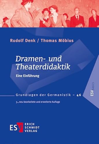 Dramen- und Theaterdidaktik: Eine Einführung (Grundlagen der Germanistik (GrG), Band 46) von Schmidt, Erich Verlag