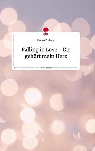 Falling in Love - Dir gehört mein Herz. Life is a Story - story.one von story.one publishing