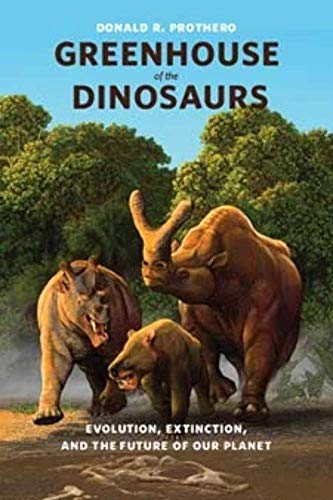 Greenhouse of the Dinosaurs: Evolution, Extinction, and the Future of Our Planet von Columbia University Press