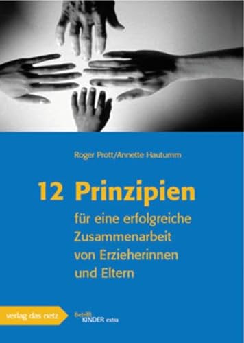 12 Prinzipien für eine erfolgreiche Zusammenarbeit von Erzieherinnen und Eltern