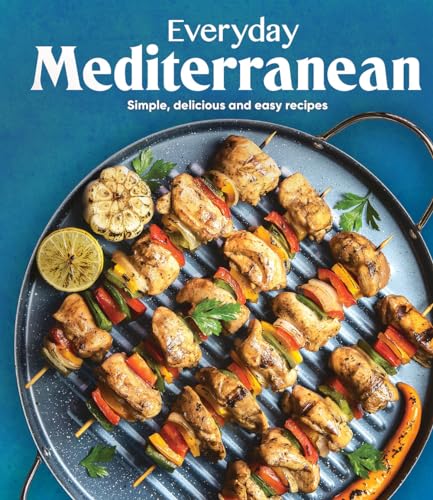 Everyday Mediterranean: Simple, Delicious and Easy Recipes von Publications International, Ltd.