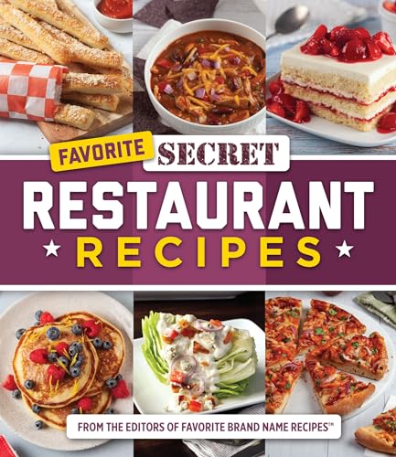 Favorite Secret Restaurant Recipes von Publications International, Ltd.
