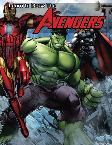 Learn to Draw the Avengers: How to Draw Avengers (Learn To Draw Avengers) von CreateSpace Independent Publishing Platform