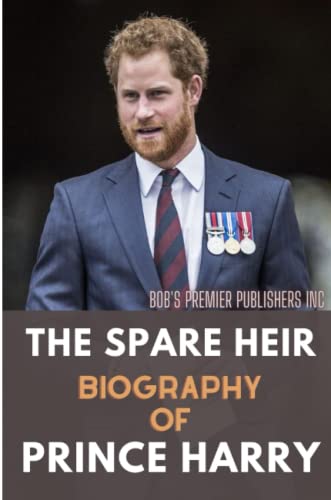 The Spare Heir: Biography of Prince Harry