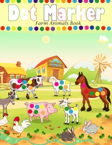 Farm Animals Dot Marker Book: Easy Toddler and Preschool Kids Paint Dauber Big Dot Coloring book | Farm Gifts for Toddlers (Dot Markers Activity Book) von Independently published