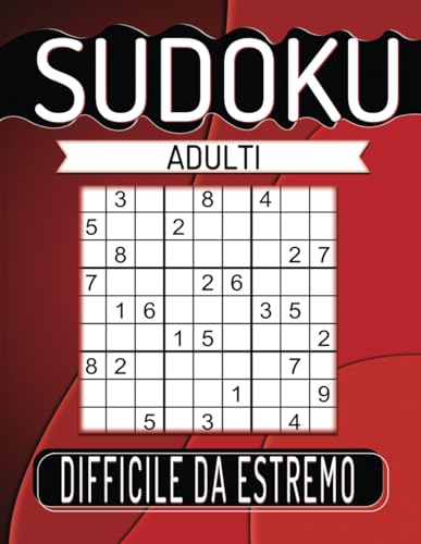 100 Sudoku Difficile da Estremo: Con Soluzioni. von Independently published
