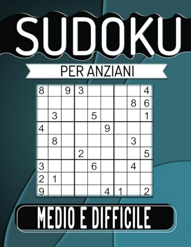 100 Sudoku per Anziani da Medio e Difficile: Con Soluzioni. von Independently published