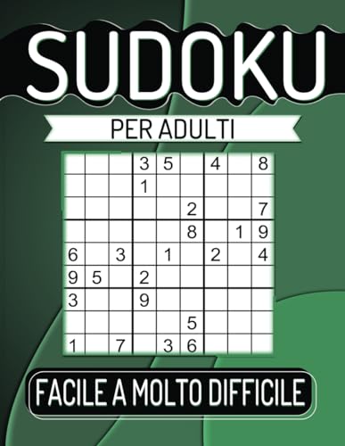 600 Sudoku per Adulti Facile A Molto Difficile: Con Soluzioni. von Independently published
