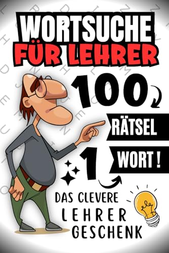 Wortsuche für Lehrer: 100 Rätsel - 1 Wort (Das clevere Lehrer Geschenk) von Independently published