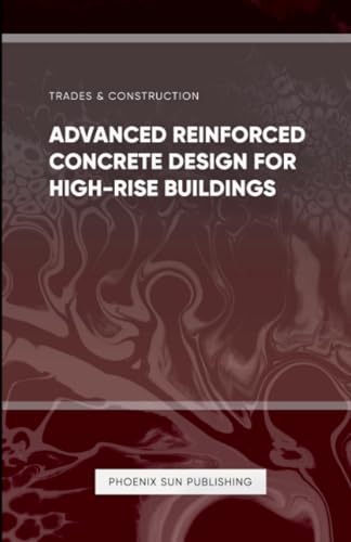Advanced Reinforced Concrete Design for High-Rise Buildings von Lulu.com