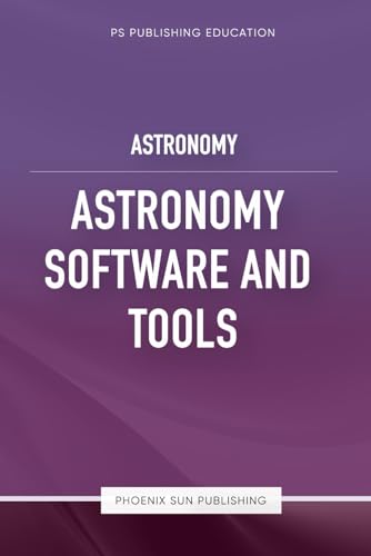 Astronomy – Astronomy Software And Tools von Independently published