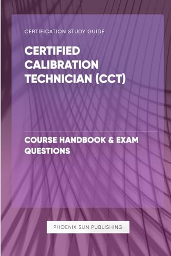 Certified Calibration Technician (CCT) – Course Handbook & Exam Questions von Independently published