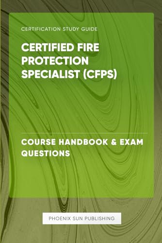 Certified Fire Protection Specialist (CFPS) - Course Handbook & Exam Questions von Independently published
