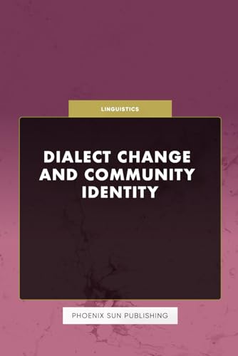 Dialect Change and Community Identity von Independently published