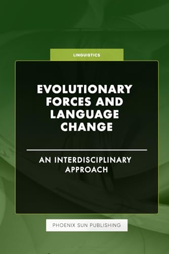 Evolutionary Forces and Language Change - An Interdisciplinary Approach von Independently published