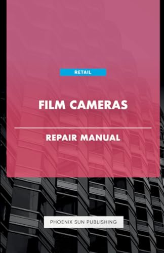 Film Cameras - Repair Manual von Lulu.com