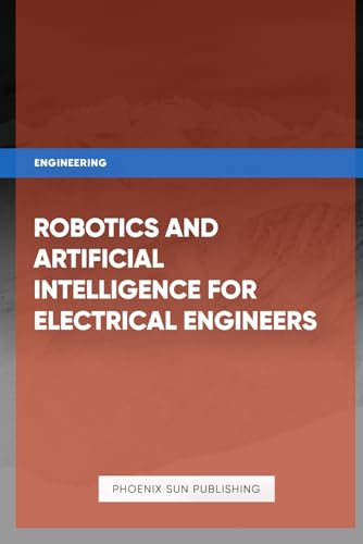 Robotics and Artificial Intelligence for Electrical Engineers von Independently published