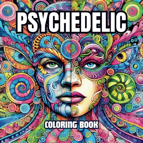 Psychedelic Coloring Book: Dive into a World of Vibrant Patterns and Trippy Designs: A Creative Odyssey of Hypnotic Visions and Abstract Art von Independently published