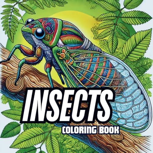 The Art of Insects: A Coloring Book Exploration: Color the Wonders of the Insect Kingdom von Independently published