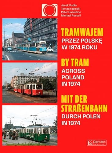 Tramwajem przez Polskę w 1974 roku / By Tram Across Poland In 1974 / Mit der Straßenbahn durch Polen