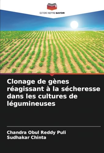 Clonage de gènes réagissant à la sécheresse dans les cultures de légumineuses von Editions Notre Savoir