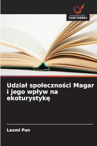 Udzia¿ spo¿eczno¿ci Magar i jego wp¿yw na ekoturystyk¿: DE von Wydawnictwo Nasza Wiedza