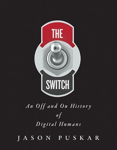 The Switch: An Off and On History of Digital Humans von University of Minnesota Press