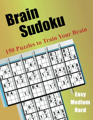 Brain Sudoku: 150 Puzzles to Train Your Brain von Independently published
