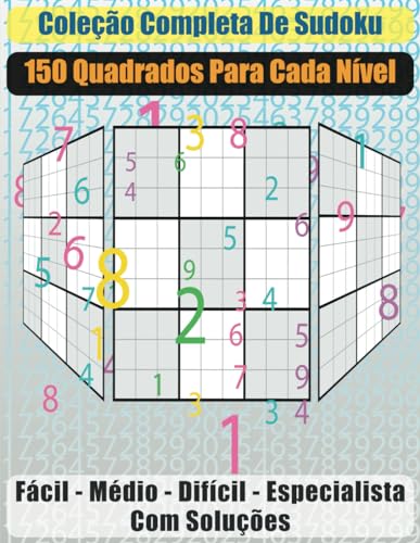 Coleção Completa de Sudoku: 150 Quadrados para Cada Nível von Independently published