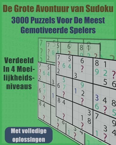 De Grote Avontuur van Sudoku: 3000 Puzzels voor de Meest Gemotiveerde Spelers von Independently published