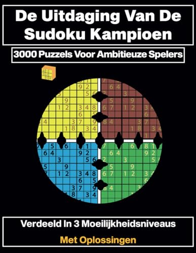 De Uitdaging van de Sudoku Kampioen: 3000 Puzzels voor Ambitieuze Spelers von Independently published