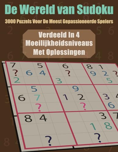 De Wereld van Sudoku: 3000 puzzels voor de meest gepassioneerde spelers. von Independently published
