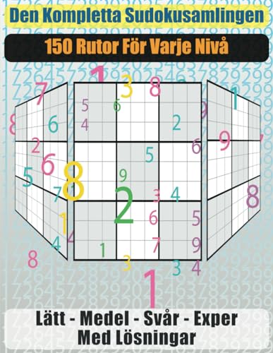Den Kompletta Sudokusamlingen: 150 rutor för varje nivå von Independently published