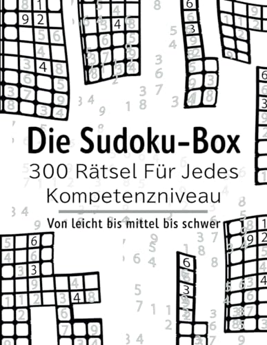 Die Sudoku-Box: 300 Rätsel für jedes Kompetenzniveau von Independently published