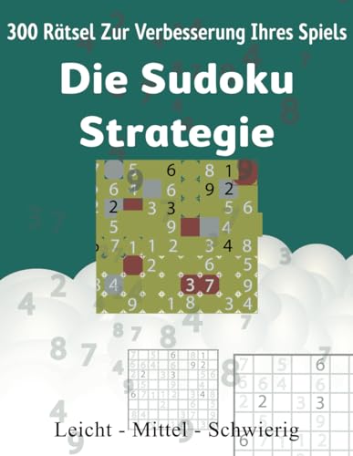 Die Sudoku-Strategie: 300 Rätsel zur Verbesserung Ihres Spiels von Independently published