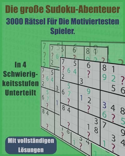 Die große Sudoku-Abenteuer: 3000 Rätsel für die motiviertesten Spieler. von Independently published