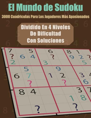 El Mundo de Sudoku: 3000 cuadriculas para los jugadores más apasionados. von Independently published