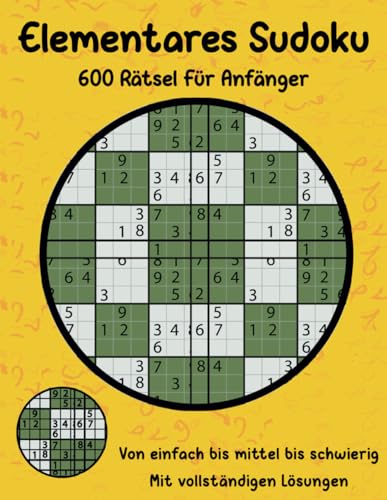 Elementares Sudoku: 600 Rätsel für Anfänger