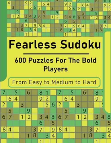 Fearless Sudoku: 600 Puzzles for the Bold Players von Independently published
