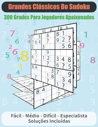 Grandes Clássicos do Sudoku: 300 Grades para Jogadores Apaixonados. von Independently published