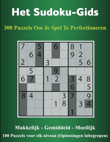 Het Sudoku-gids: 300 puzzels om je spel te perfectioneren von Independently published