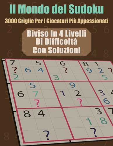 Il Mondo del Sudoku: 3000 Griglie per i Giocatori più Appassionati von Independently published