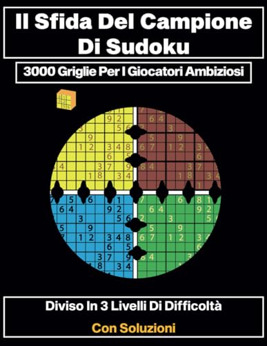 Il Sfida del Campione di Sudoku: 3000 Griglie per i Giocatori Ambiziosi von Independently published