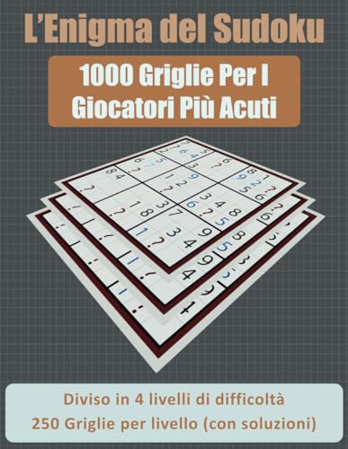L'Enigma del Sudoku: 1000 Griglie per i Giocatori più Acuti. von Independently published