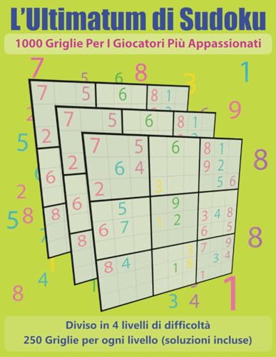 L'Ultimatum di Sudoku: 1000 Griglie per i Giocatori più Appassionati. von Independently published