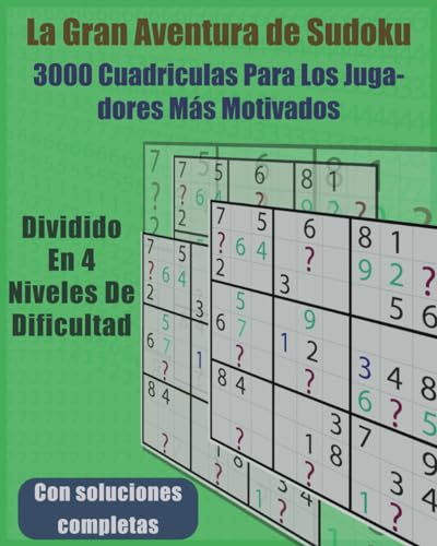La Gran Aventura de Sudoku: 3000 Cuadriculas para los Jugadores más Motivados von Independently published