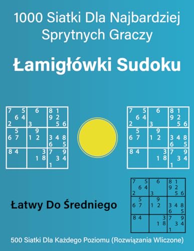 Łamigłówki Sudoku: 1000 siatki dla najbardziej sprytnych graczy. von Independently published